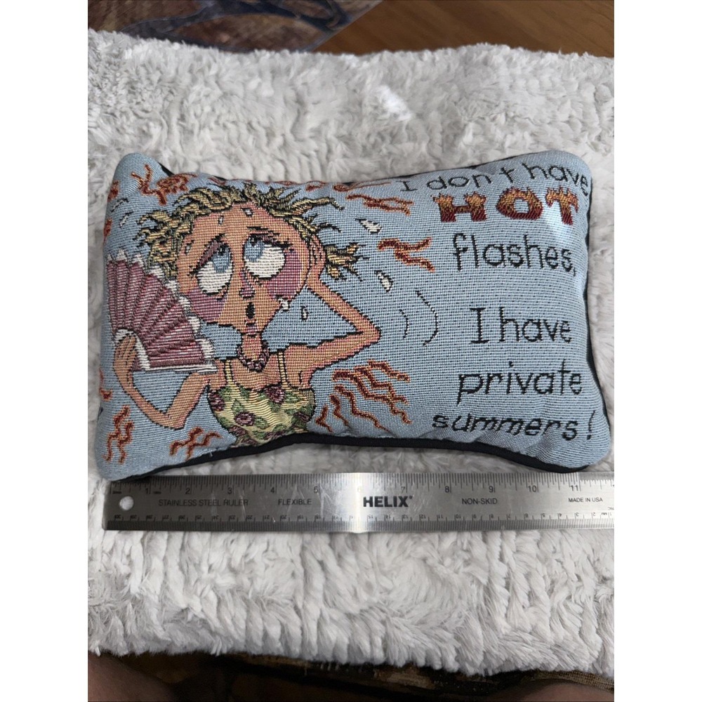 Tapestry Menopause Mini Pillow I Don't Have Hot Flashes‎ I Have Private Summers